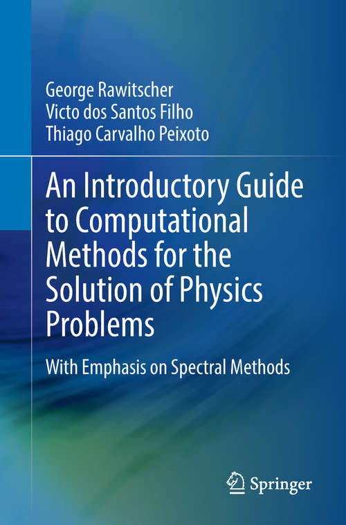 Book cover of An Introductory Guide to Computational Methods for the Solution of Physics Problems (Lecture Notes in Physics #955)