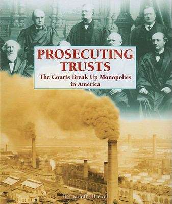 Book cover of Prosecuting Trusts: The Courts Break Up Monopolies In America (Primary Sources Of The Progressive Movement Series)