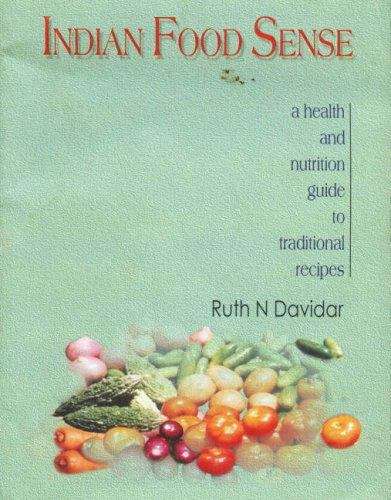Book cover of Indian Food Sense: A Health and Nutrition Guide to Traditional Recipes