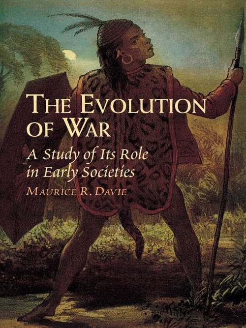 The Evolution of War: A Study of Its Role in Early Societies