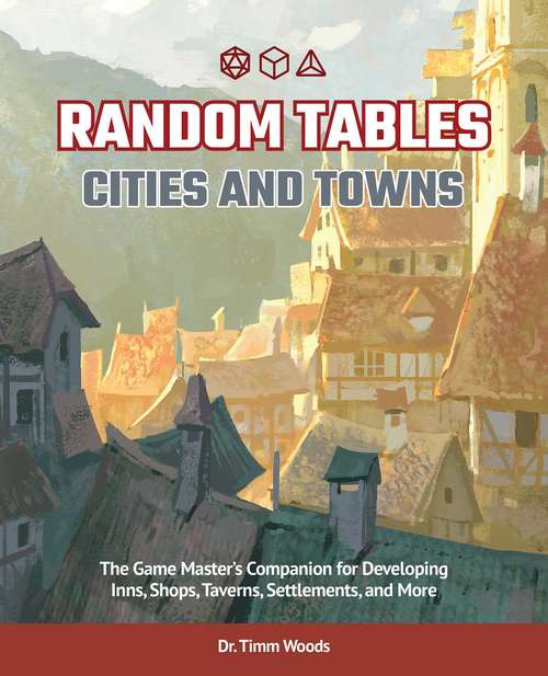 Book cover of Random Tables: The Game Master's Companion for Developing Inns, Shops, Taverns, Settlements, and More