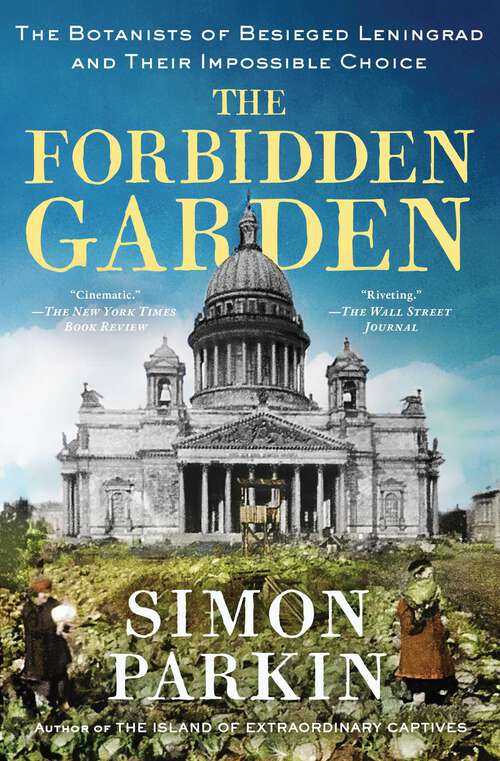 Book cover of The Forbidden Garden: The Botanists of Besieged Leningrad and Their Impossible Choice