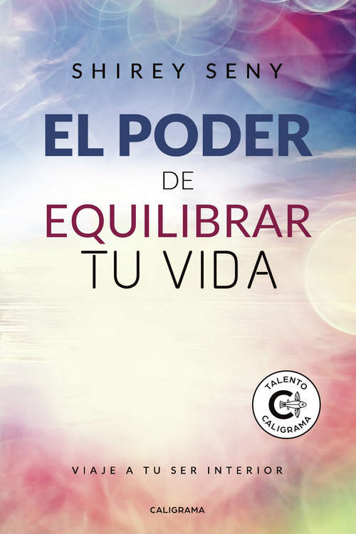 Book cover of El poder de equilibrar tu vida: Viaje a tu ser interior