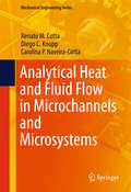 Analytical Heat and Fluid Flow in Microchannels and Microsystems (Mechanical Engineering Series)