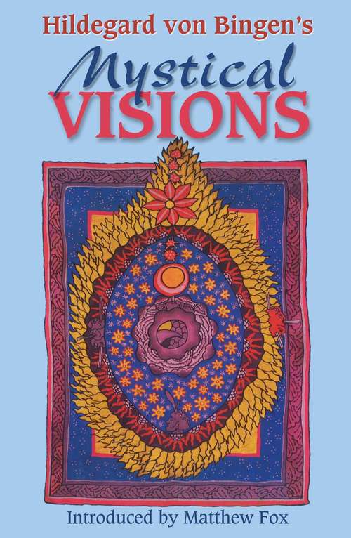 Book cover of Hildegard von Bingen's Mystical Visions: Translated from Scivias
