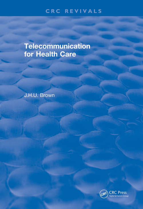 Telecommunication for Health Care (CRC Press Revivals)