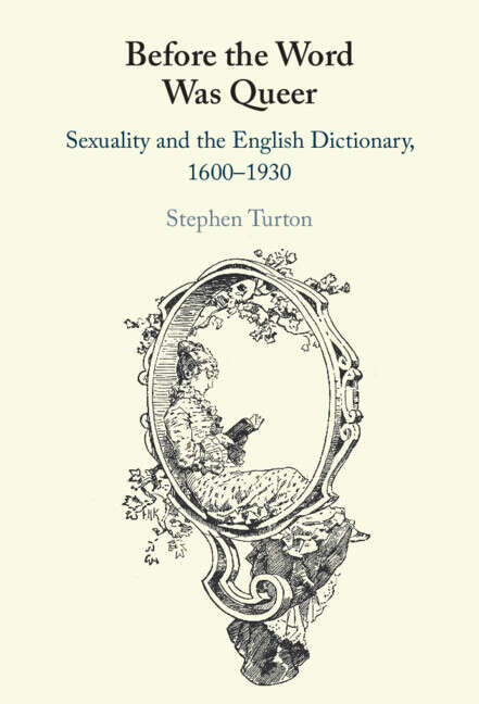 Book cover of Before the Word Was Queer: Sexuality and the English Dictionary, 1600–1930