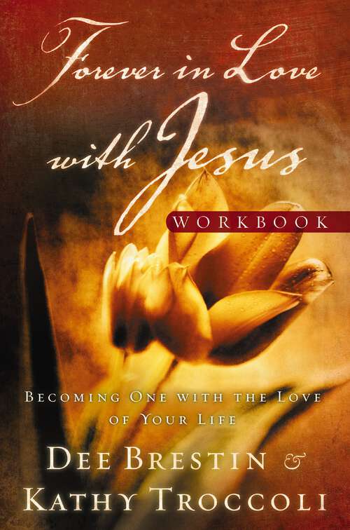 Book cover of Forever in Love with Jesus Workbook: Becoming One With the Love of Your Life