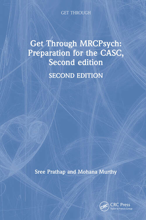 Book cover of Get Through MRCPsych: Preparation for the CASC, Second edition (2) (Get Through Ser.)