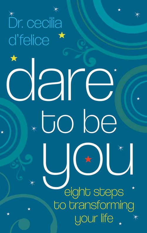 Book cover of Dare To Be You: Eight Steps To Transforming Your Life