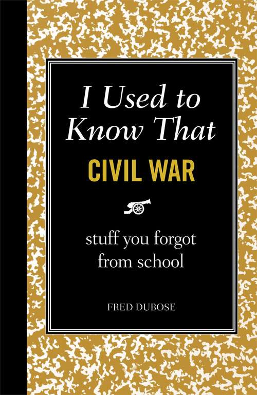 Book cover of I Used to Know That: Civil War
