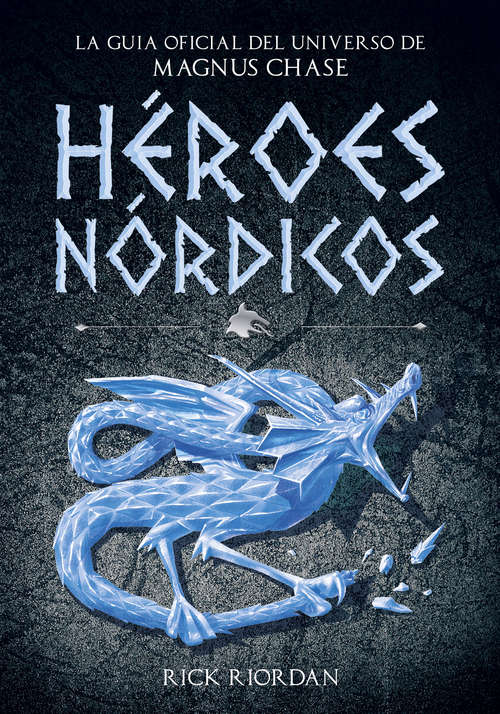 Book cover of Héroes Nórdicos: La guía oficial del universo de Magnus Chase (Magnus Chase y los Dioses de Asgard)