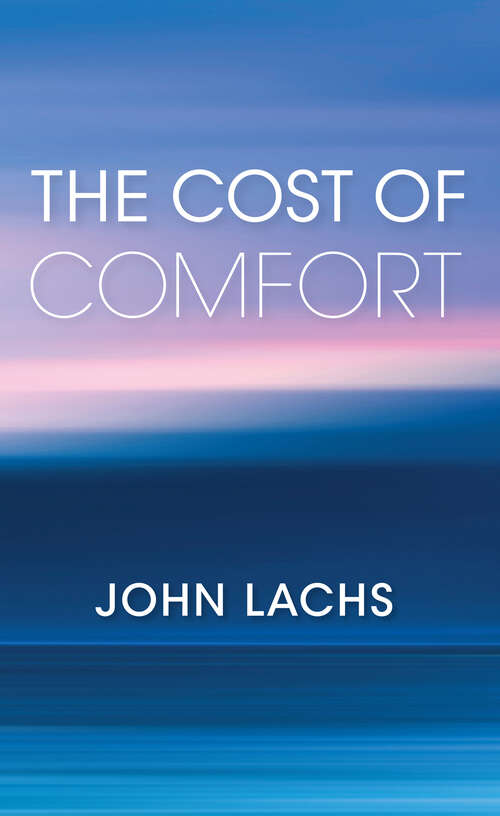 Book cover of The Cost of Comfort (American Philosophy)