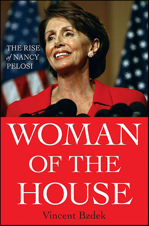 Book cover of Woman of the House: The Rise of Nancy Pelosi