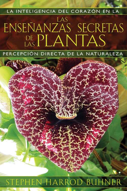Book cover of Las enseñanzas secretas de las plantas: La inteligencia del corazón en la percepción directa de la naturaleza