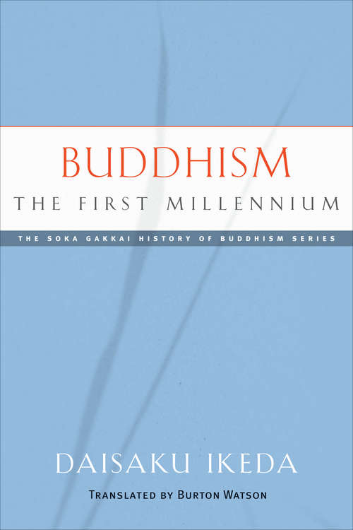 Buddhism: The First Millennium (Soka Gakkai History of Buddhism)