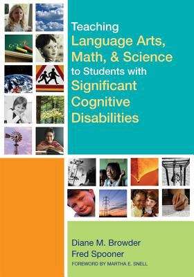Book cover of Teaching Language Arts, Math, and Science to Students With Significant Cognitive Disabilities