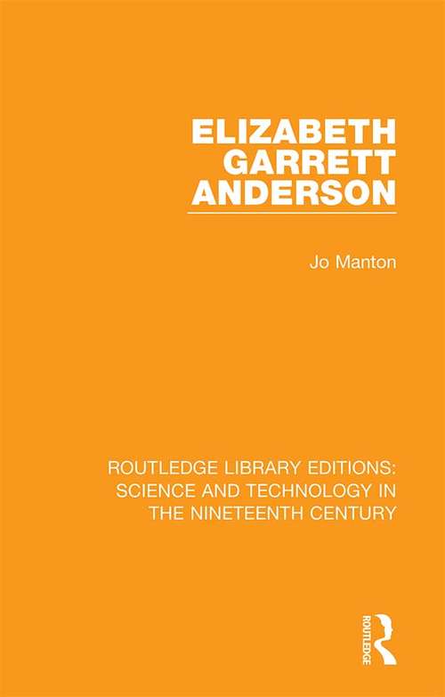 Book cover of Elizabeth Garrett Anderson (Routledge Library Editions: Science and Technology in the Nineteenth Century #5)