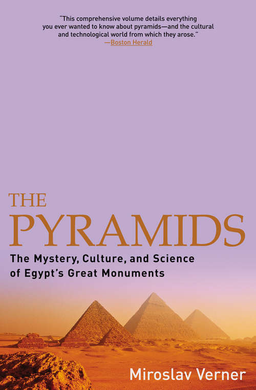 Book cover of The Pyramids: The Mystery, Culture, and Science of Egypt's Great Monuments