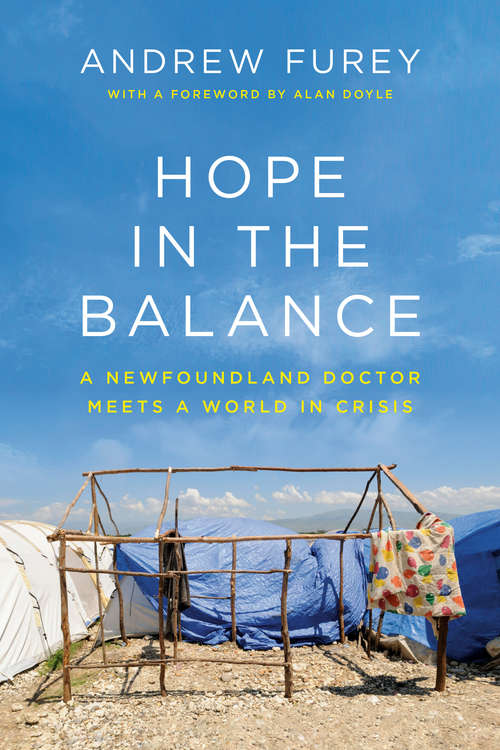 Book cover of Hope in the Balance: A Newfoundland Doctor Meets a World in Crisis