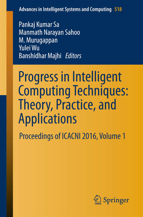 Progress in Intelligent Computing Techniques: Theory, Practice, and Applications