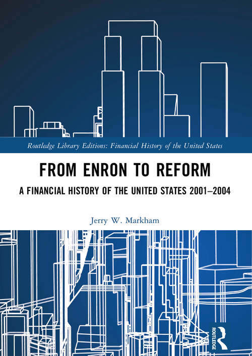 Book cover of From Enron to Reform: A Financial History of the United States 2001–2004 (Financial History of the United States)