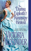 The Daring Exploits of a Runaway Heiress (Millworth Manor #5)