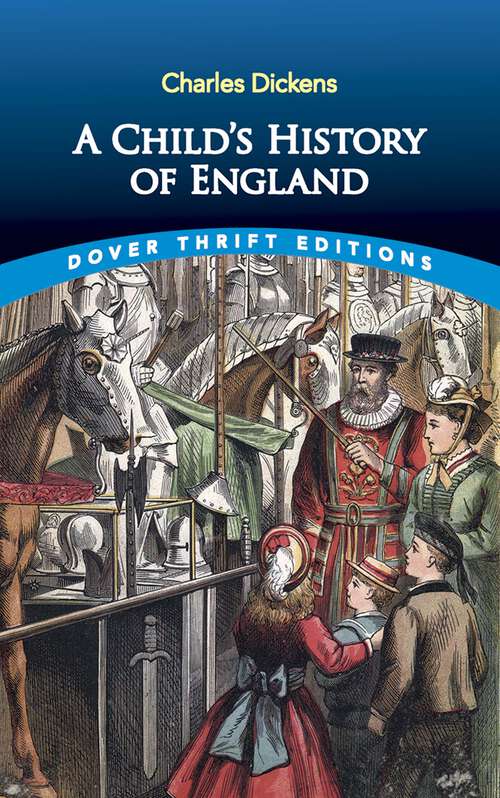 Book cover of A Child's History of England: England From The Ancient Times, To The Reign Of Henry The Fifth (Dover Thrift Editions)