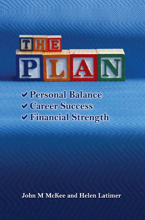 The Plan: Personal Balance, Career Success, Financial Strength