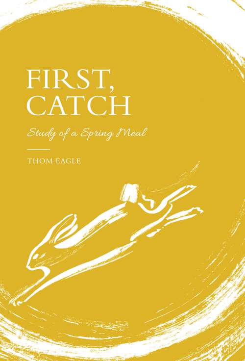 Book cover of First, Catch: Study of a Spring Meal
