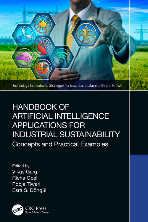 Book cover of Handbook of Artificial Intelligence Applications for Industrial Sustainability: Concepts and Practical Examples (Technology Innovations)