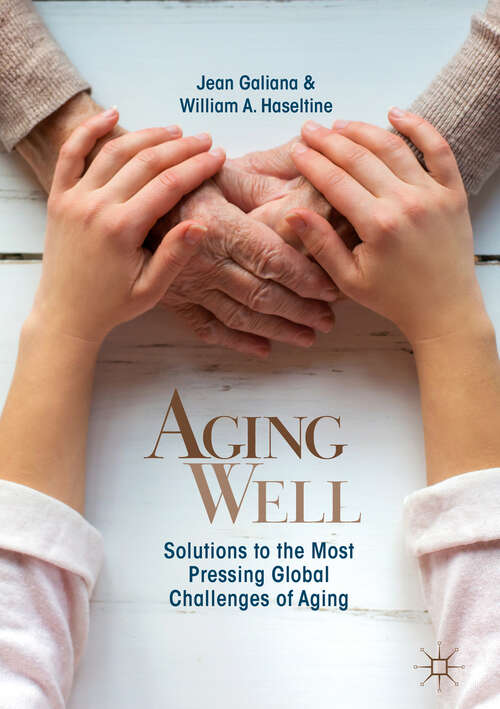 Aging Well: Solutions to the Most Pressing Global Challenges of Aging