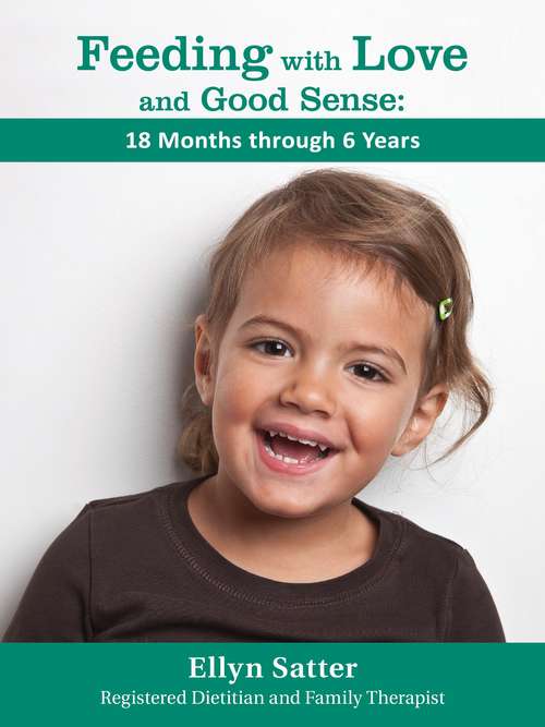 Book cover of Feeding with Love and Good Sense: 18 Months through 6 Years