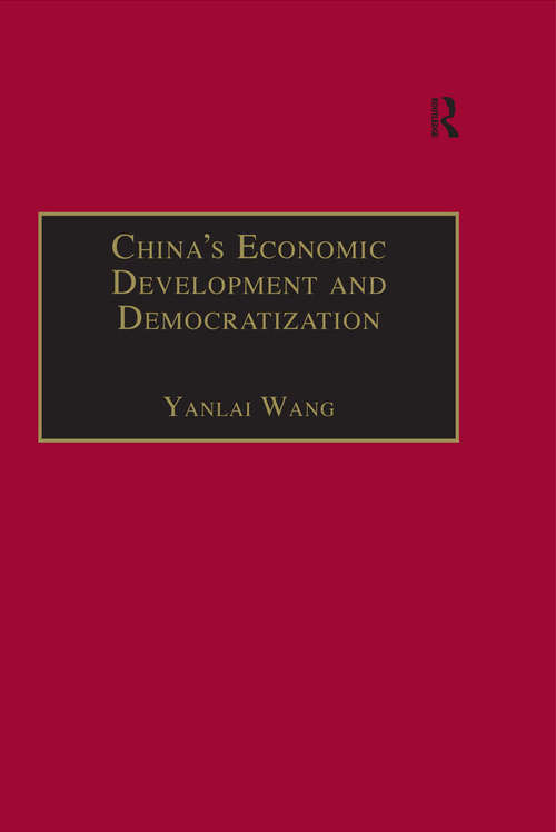 China's Economic Development and Democratization (The Chinese Trade and Industry Series)