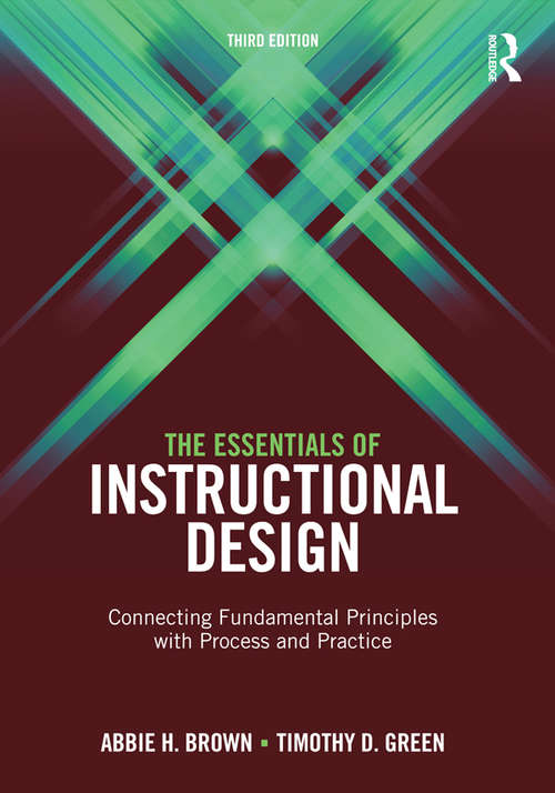 Book cover of The Essentials of Instructional Design: Connecting Fundamental Principles with Process and Practice, Third Edition