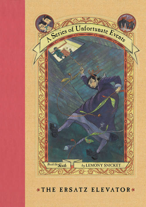 Book cover of The Ersatz Elevator (6) (A Series of Unfortunate Events #6)