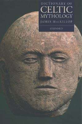 A Dictionary of Celtic Mythology (Oxford Paperback Reference)