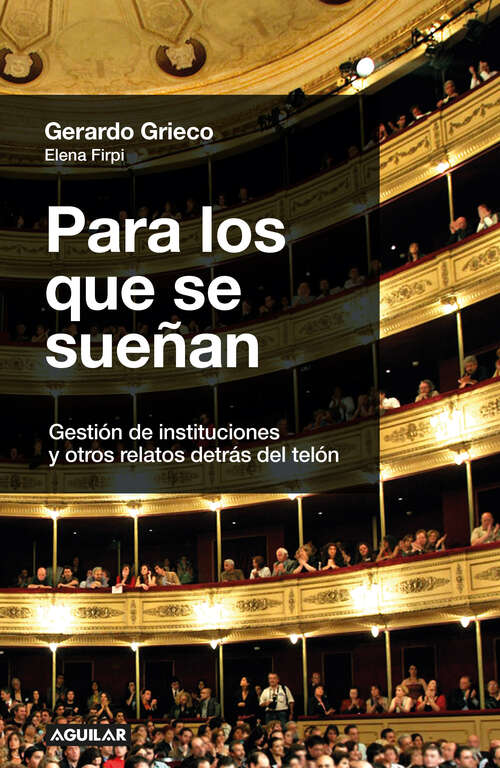 Book cover of Para los que se sueñan: Gestión de instituciones y otros relatos detrás del telón