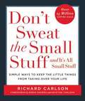 Don't Sweat The Small Stuff...and it's all small stuff