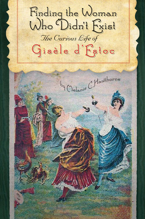 Book cover of Finding the Woman Who Didn't Exist: The Curious Life of Gisèle d'Estoc