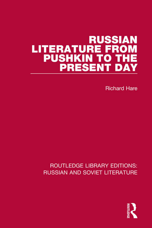Russian Literature from Pushkin to the Present Day (Routledge Library Editions: Russian and Soviet Literature #12)