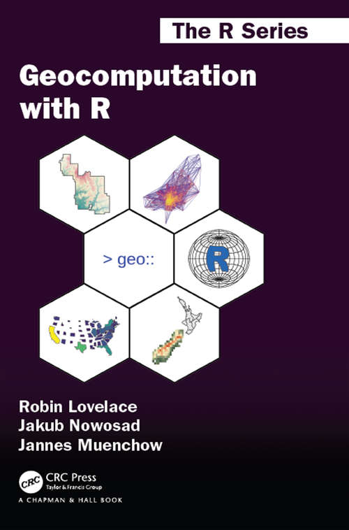 Book cover of Geocomputation with R (Chapman & Hall/CRC The R Series)
