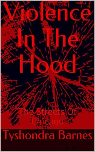 Book cover of Violence in the Hood: The Streets of Chicago