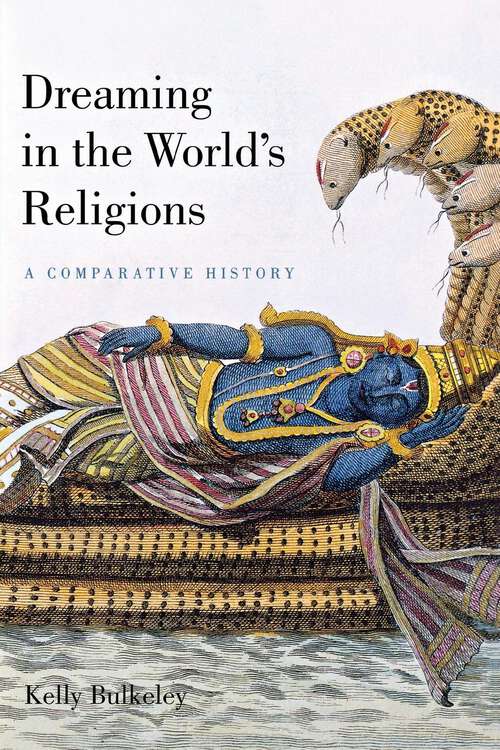 Book cover of Dreaming in the World's Religions: A Comparative History