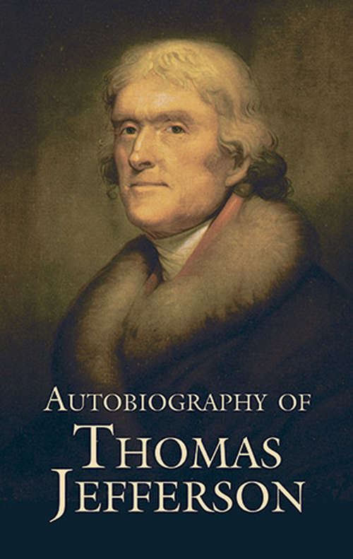 Autobiography of Thomas Jefferson (Mobi Classics Series)