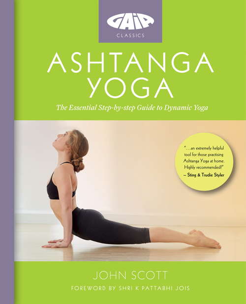 Ashtanga Yoga: The Essential Step-by-step Guide to Dynamic Yoga