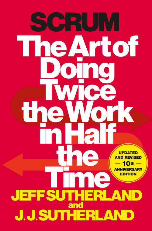 Book cover of Scrum: The Art of Doing Twice the Work in Half the Time