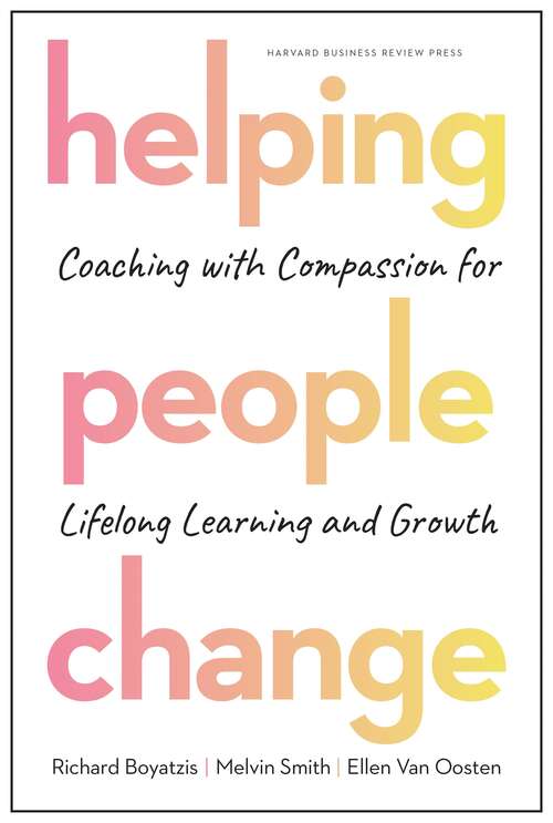 Book cover of Helping People Change: Coaching with Compassion for Lifelong Learning and Growth
