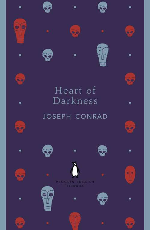Book cover of Heart of Darkness: 'as Powerful A Condemnation Of Imperialism As Has Ever Been Written' (The Penguin English Library)