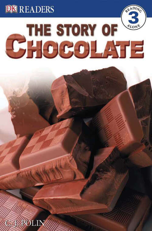 Book cover of DK Readers: The Story of Chocolate (DK Readers Level 3)